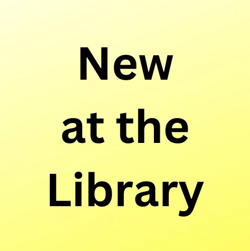 New at the library