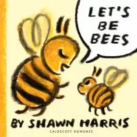 Let&#039;s Be Bees